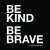 BE KIND BE BRAVE - Black T-shirt (WOMEN'S) | BeKindBeBrave3inchSticker-16.jpg