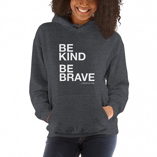 BE KIND BE BRAVE - Hooded Sweatshirt - (UNISEX)